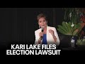 Kari Lake files 70-page lawsuit against top Arizona election officials