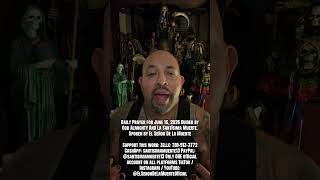 Daily Prayer for June 16, 2026 Guided by God Almighty And La Santísima Muerte