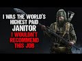 "I Was the World's Highest-Paid Janitor. I Wouldn't Recommend This Job" | Creepypasta | Scary Story