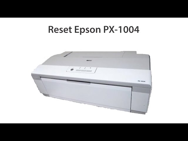 Reset Epson PX 1004 Wicreset Key - YouTube