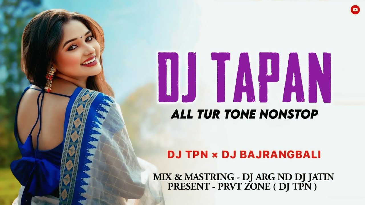 Dj Tapan All Tur Tone || Nonstop Mix || Dj Tpn × Dj BajrangBali 