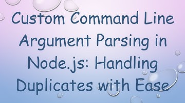 Custom Command Line Argument Parsing in Node.js: Handling Duplicates with Ease