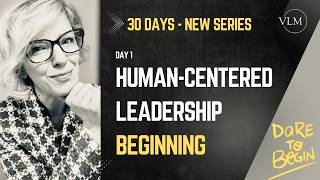Human Centered Leadership (HCL) Day 1: Beginning