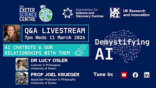 Demystifying AI Q&A: AI Chatbots & our relationships with them (Dr Lucy Osler, Prof Joel Krueger)