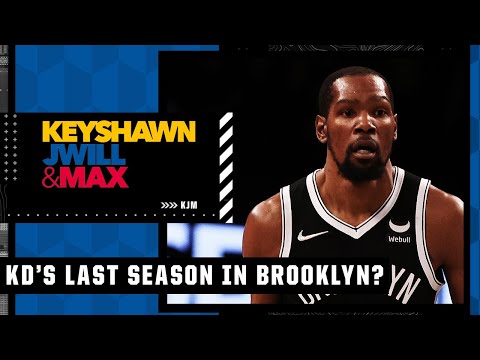 Next season could be 1-and-done for kevin durant & the nets - jwill's expectations in brooklyn | kjm