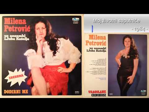 Milena Petrovic - Moj zivotni saputnice - (Audio 1984)