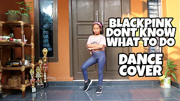 BLACKPINK - DONT KNOW WHAT TO DO DANCE COVER BY ALISA