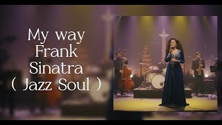 My Way - Frank Sinatra Jazz Soul Cover By Syafira & Band