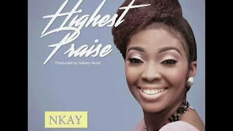 Highest Praise by Nkay