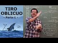 Tiro Oblicuo, parte 1 - Qué es un Tiro Oblicuo ?