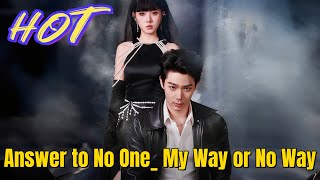 3。2  Answer to No One: My Way or No Way | #dramabox #drama
