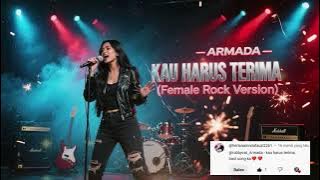 ARMADA – KAU HARUS TERIMA | Versi Rock Cewek Indonesia Bersuara Keras dan Penuh Emosi 🔥
