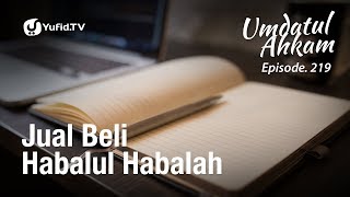 Minhajul Muslim - Bab Muamalah, Pasal Ke-3 | Jual Beli yang Dilarang (Part 3)