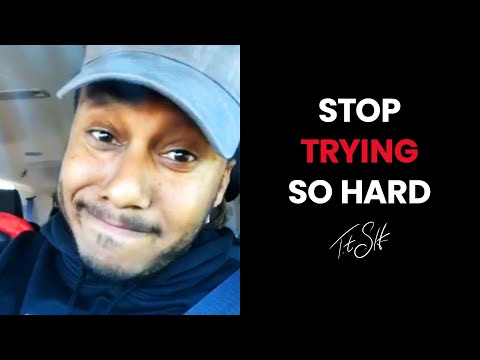 Stop Trying So Hard | Perception Isn't Everything | Trent Shelton