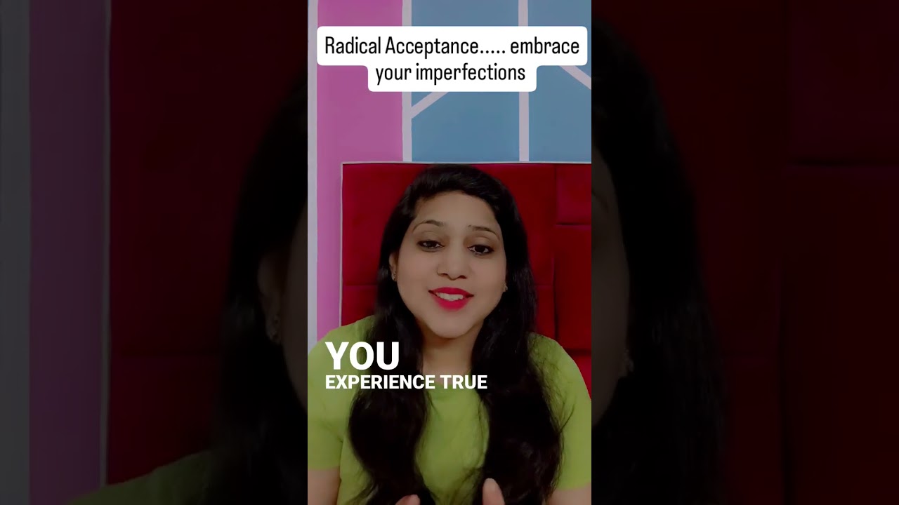 Radical Acceptance: Embrace Your Imperfections with Confidence
