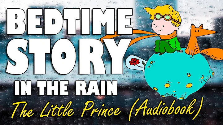 The Little Prince (Complete Audiobook with rain sounds) | Relaxing ASMR Bedtime Story (Male Voice)