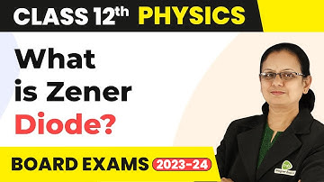 Zener Diode - Semiconductor Electronics | Class 12 Physics 2022-23