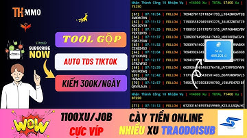 Hướng Dẫn Chạy Tool TRAODOISUB Max Hiệu Suất – 10 Triệu Xu/Ngày Không Khó!