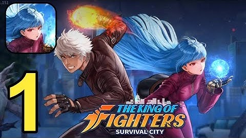 KOF: Survival City - Gameplay Walkthrough Part 1 Chapter 1 to 3 ( Android,iOS )
