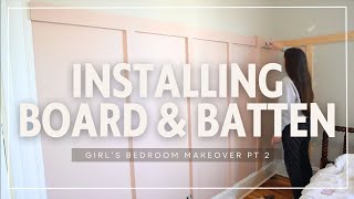 Transforming A Girl's Bedroom With Board And Batten!