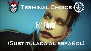 Watch Terminal Choice Bad Trippin video