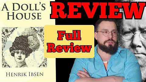 A Doll's House: Review Henrik Ibsen: Discussion, Analysis, and Interpretation