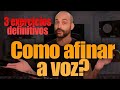 COMPROVADO: Como afinar a voz (com 3 exercícios vocais) | Voz em Construcao