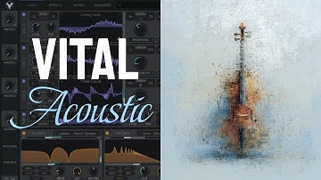 How to Make a Synth Sound Acoustic - Vital Sound Design Tutorial
