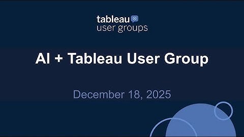 AI + Tableau Tableau User Group 18 Dec 2025