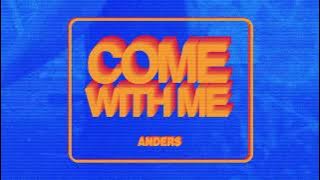 anders - Come With Me