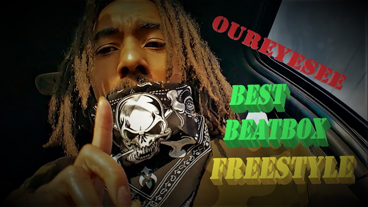 ‎️‍OurEyeSee👁️  -728 (Best Beatbox Freestyle)‎️‍🔥