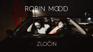 ROBIN MOOD - Zločin (Official Video)