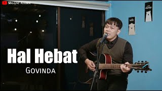 HAL HEBAT - GOVINDA | COVER BY SIHO LIVE ACOUSTIC