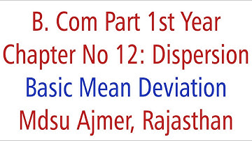 Statistics Ch 12 MEAN DEVIATION Basic Dispersion MDSU Ajmer B. Com Part 1st Year