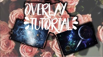 Overlay Tutorial | video star edits
