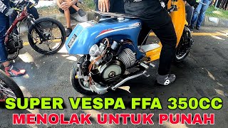 SUPER VESPA FFA 350cc BIKIN MERINDING MENOLAK PUNAH ❗