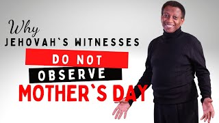 Unveiling the Reasons Behind Jehovah&#39;s Witnesses&#39; Non-Observance of Mother&#39;s Day