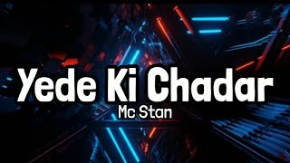 MC STAN FT. DEAF - YEDE KI CHADAR (LYRICS)