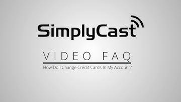 How Do I Change Credit Cards In My Account: SimplyCast VFAQ