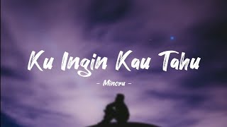 Minoru - Ku Ingin Kau Tahu (Lyrics Video)