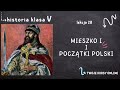 Historia klasa 5 lekcja 28  mieszko i i pocztki polski