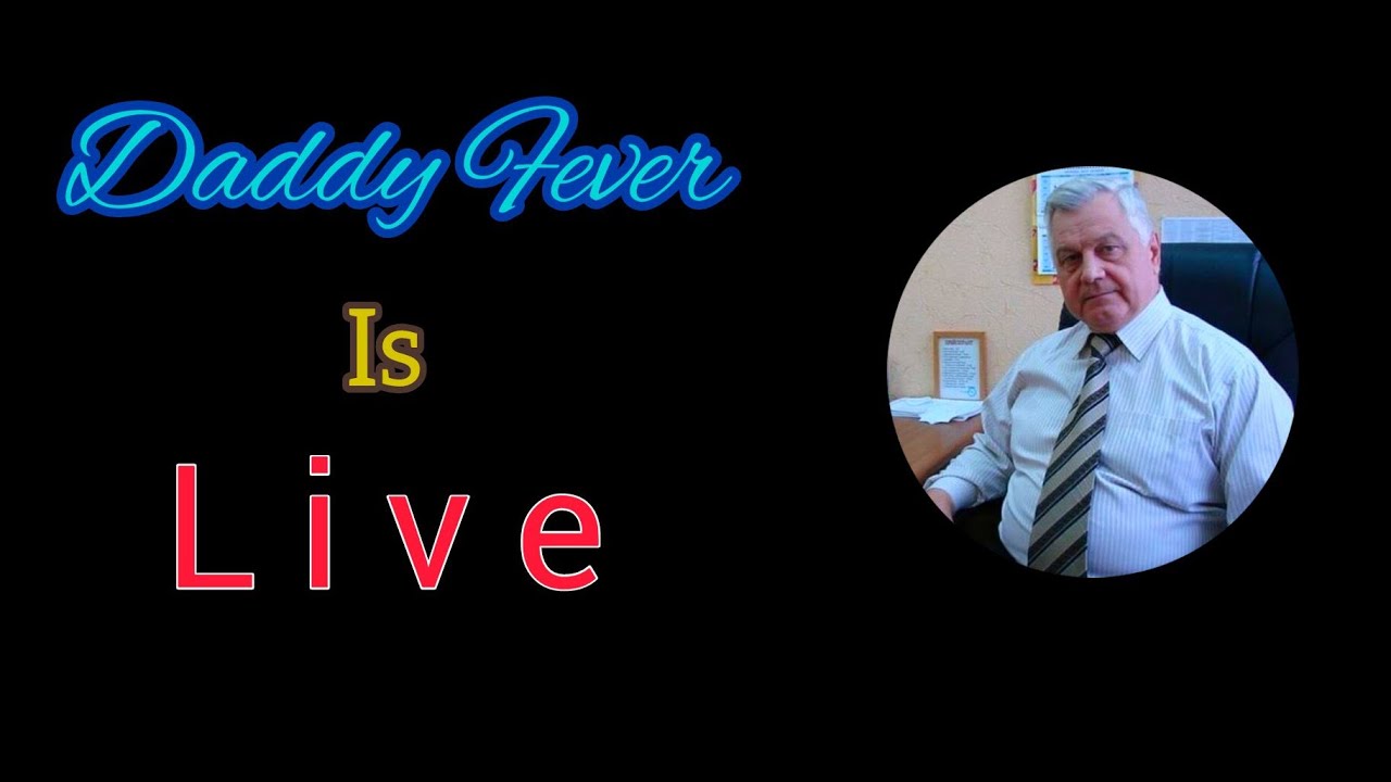 Daddy Fever is live!