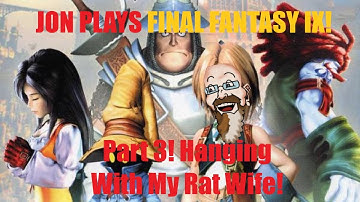 JON PLAYS FINAL FANTASY IX! FINAL FANTASY FRIDAY, PART 3!