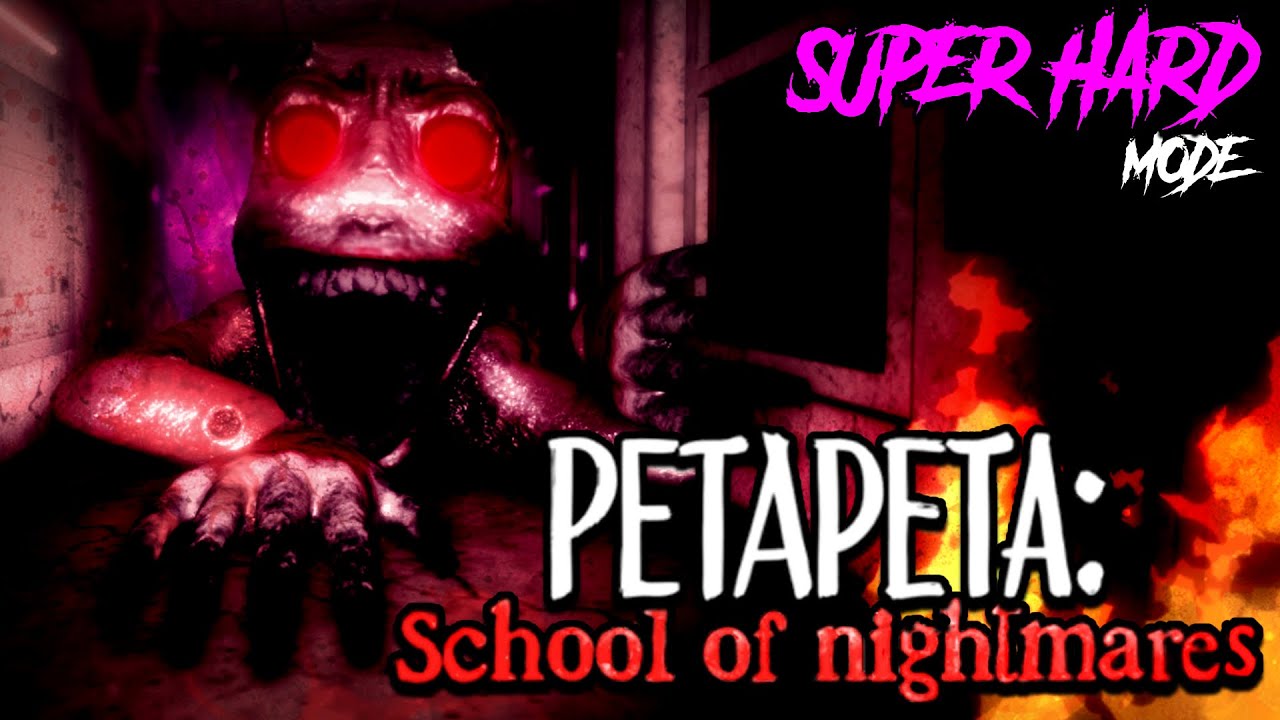 PETAPETA: School of Nightmares - Super Hard Mode [Full Walkthrough