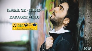 İsmail YK - Neden (Şiirli Versiyon) [Karaoke Video]