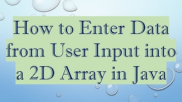 How to Enter Data from User Input into a 2D Array in Java