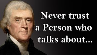 Wise quotes and thoughts of Thomas Jefferson on life and politics
