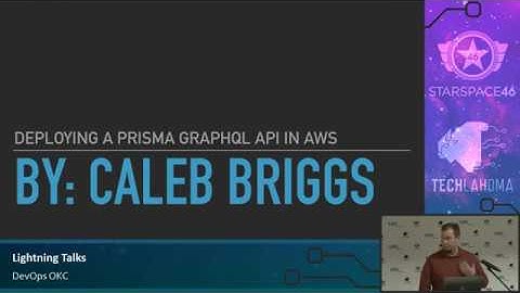 Deploying a Prisma GraphQL API in AWS - Caleb Briggs: DevOps OKC