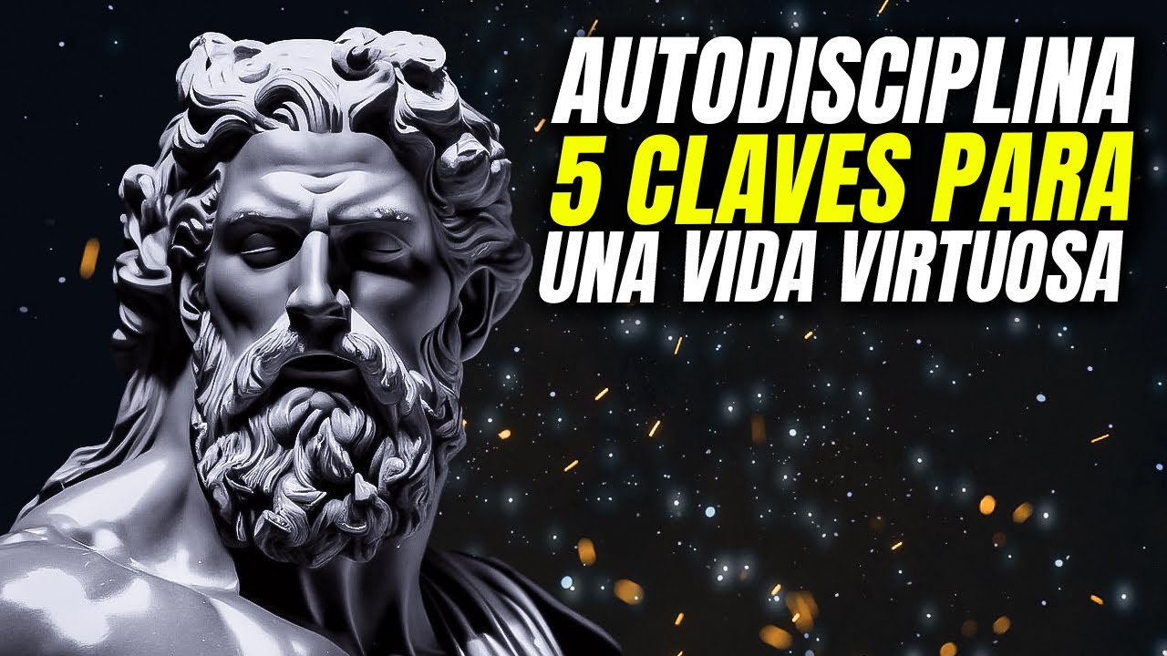 Autodisciplina y Estoicismo: 5 Claves Para Una Vida Virtuosa - YouTube