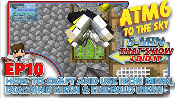 [ATM6: TO THE SKY] - How to Craft and Use Iron Mesh, Diamond Mesh & Emerald Mesh - EP10